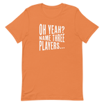 Name 3 Players Unisex T Shirt