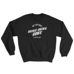 Going Going Gone Sweatshirt