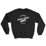 Going Going Gone Sweatshirt