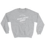 Going Going Gone Sweatshirt