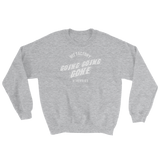 Going Going Gone Sweatshirt