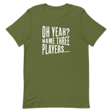 Name 3 Players Unisex T Shirt
